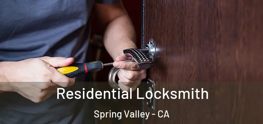  Residential Locksmith Spring Valley - CA